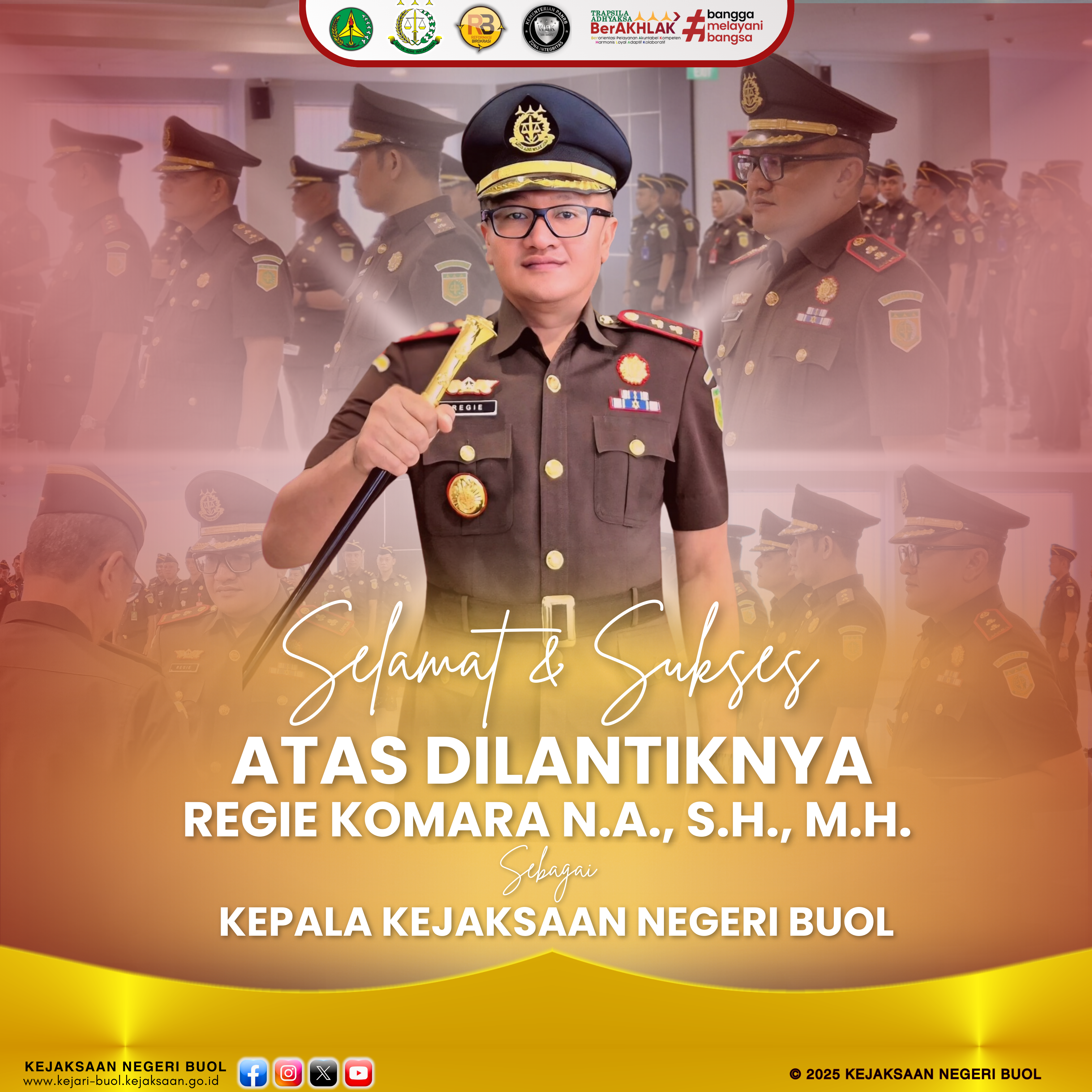 Keluarga Besar Kejaksaan Negeri Buol Mengucapkan Selamat & Sukses Atas Dilantiknya Bapak Regie Komara N.A., S.H., M.H., sebagai Kepala Kejaksaan Negeri Buol